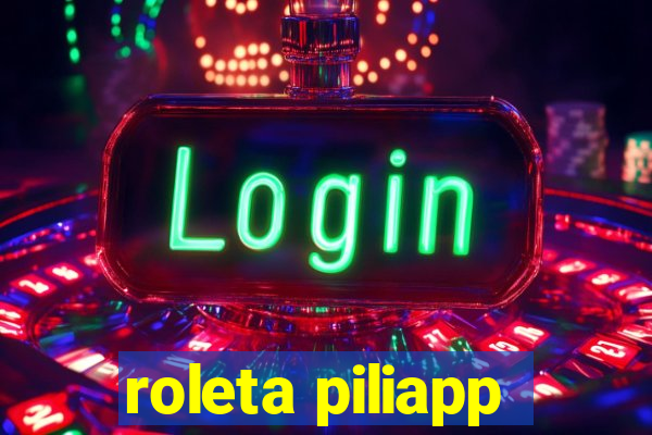 roleta piliapp